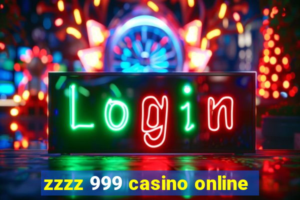 zzzz 999 casino online